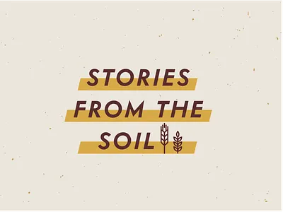Stories from the Soil Pt. 3 bold branding flat illustration logo typography vector