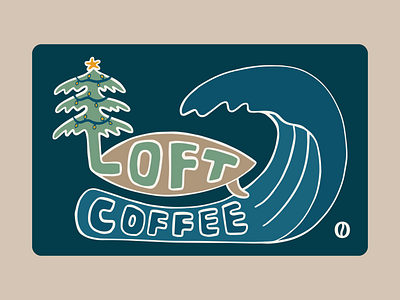 Loft Coffee – Holiday Gift Card aptos branding california christmas church design gift card graphic design hang ten holiday identity illustration lettering logo ocean redwood tree santa cruz surfing typography wave