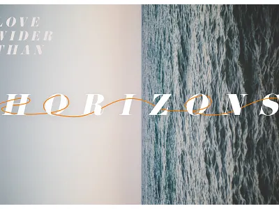 Love Wider Than Horizons horizontal lyrics photoshop typography