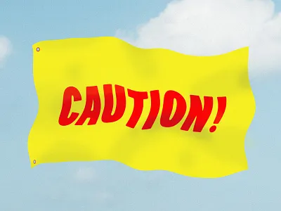Caution to the wind caution flag suggestion warning wordsofadvice