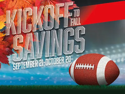Kickoff to Savings Promo brown event fall fall event fall leaves football football season leaves orange red sale save season sport sport theme sports stadium typographic typography