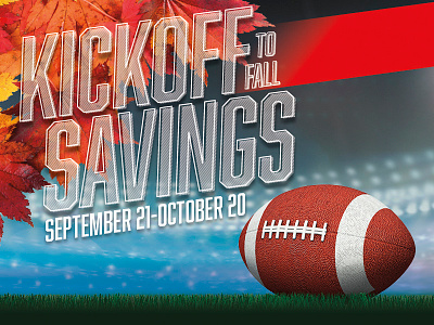 Kickoff to Savings Promo brown event fall fall event fall leaves football football season leaves orange red sale save season sport sport theme sports stadium typographic typography