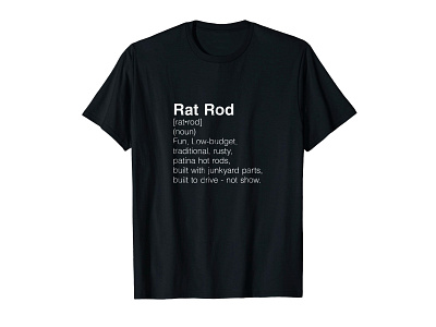 Rat Rod Definition T-shirt amazon apparel black black and white classic cars clothing clothing brand drive hot rod hot rods madebybono old school patina rat rod rusty t shirt threadless tshirt typography vintage