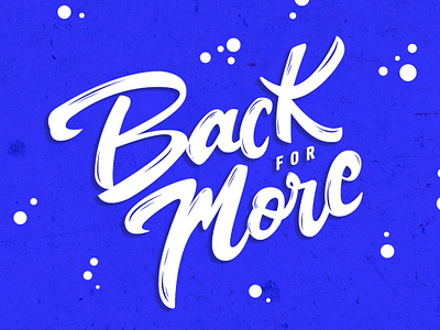 Back for More design font graphic graphic design hand handlettering illustrator lettering letters typography