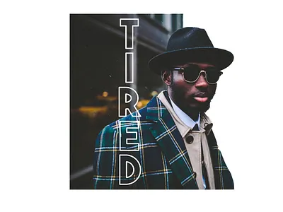 "T1R3D" black guy guy man photo photograph tired