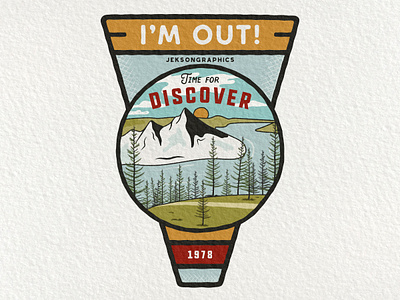 I'm Out | Retro Camping Badge | 2/12 adventure badge branding camping design emblem hiking illustration insignia label logo mountain patch quote retro summer travel vector vintage wanderlust
