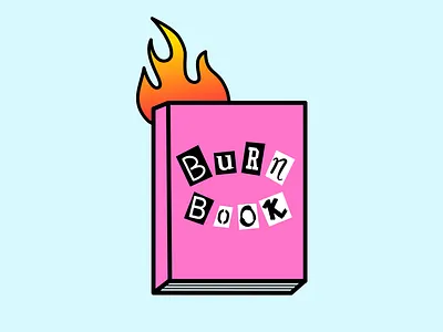 Put it in the book, honey. burn book illustration illustrator mean girls shirt design tattoo vector