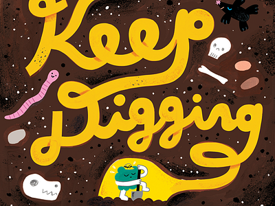 When You Feel Like Giving Up character creative career creative pep talk digging dirt inspiration lettering podcast skull textures tunnel worm