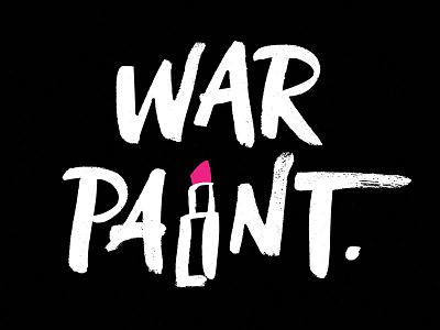 War Paint beauty brush lettered brush lettering hand lettering lettering lettering artist make up