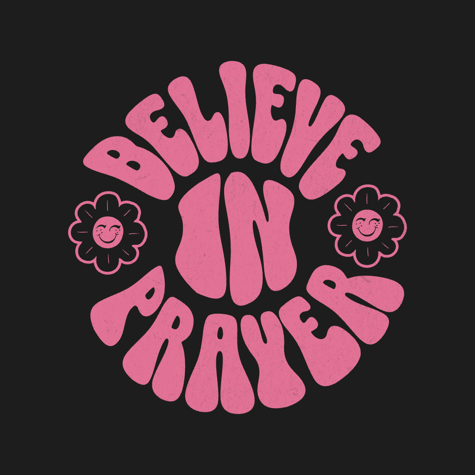 Believe in Prayer abstract believe clean design faith graphic hope lettering minimal peace positive prayer religion retro simple spiritual spirituality typography vintage zen
