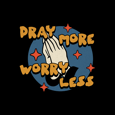 Pray More Worry Less abstract believe faith hope lettering minimal peace positive prayer religion retro spiritual spirituality typography vintage zen