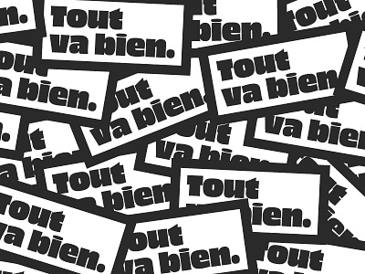 Tout va bien. bien black black white bold font minimalist optimistic sticker tout typeface va