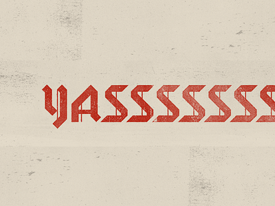 YAS LETTERS! blackletter grit type yas