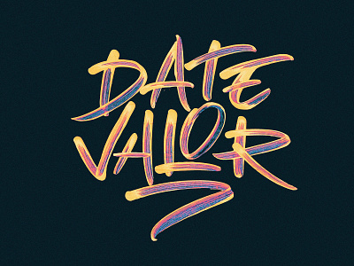 Date Valor brushpen calligraphy colors details lettering textures