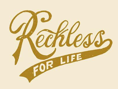 Reckless for Life danilo mancini death death and rebirth grunge hand lettering handmade illustration logo old school rebirth sailor danny style vintage vintage style