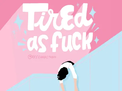 Tired AF