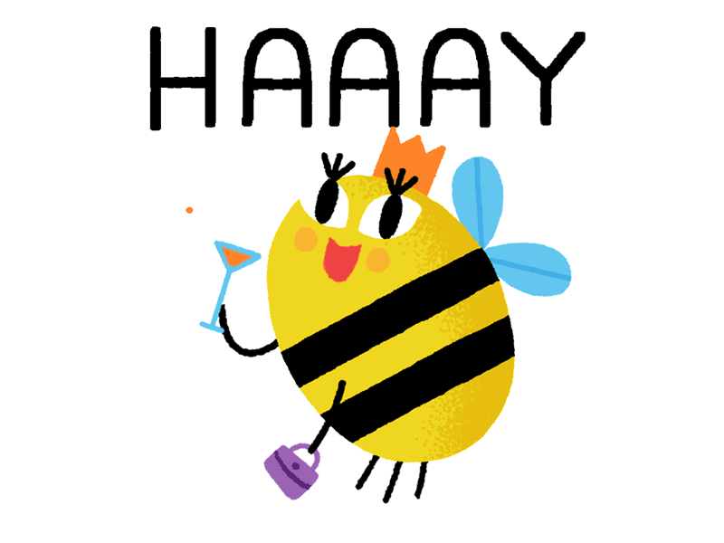 Queen Bee says Haaaaaay animal animation bee booze crown drink fashion fun gif insect loop party queen