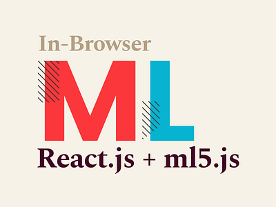 Medium Article: In Browser ML | React.js + ml5.js ai article artificial intelligence design illustration image recognition machine learning medium ml ml5js react reactjs tensorflow tensorflowjs typography ui web web design