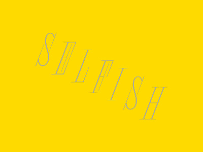 Selfish design lettering letters type typography yellow