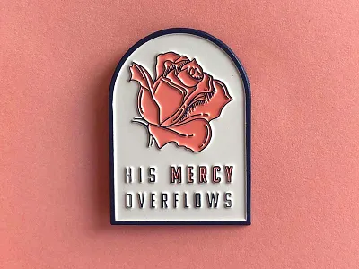 Mercy Overflows Pin Dribbble bible bible illustration christiangraphics colorful design enamelpin flowers graphicdesign illustration jesus logo logodesign pin rose type typography