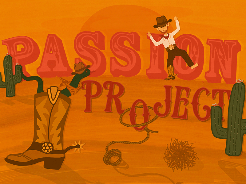 Passion to Paid Entry Illustrated Animation animation arizona cacti cactus children art children book illustration cowboy cowboy boots cowboy hat desert hand lettering illustration lettering new frontier warm colors western wild west ytsirkgaunt