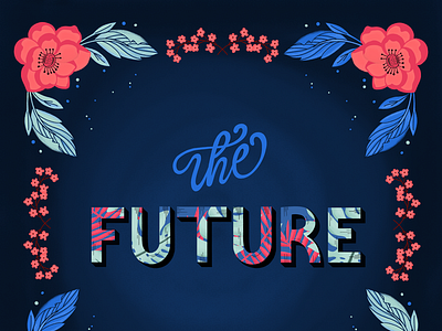 The future design floral art flowers future illustration ipad pro lettering procreate type typography vibrant colors