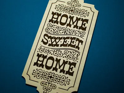 Home Sweet Home laser cut sign graphic design laser cut laser engraved lettering mid century plywood retro typography western