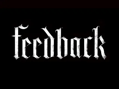 Feedback black letter feedback gothic hand drawn hand lettered hand lettering lettering procreate texture type typography