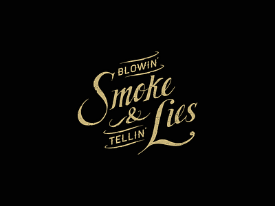 Blowin' Smoke & Tellin' Lies Logo hand lettering lettering logo logotype wordmark