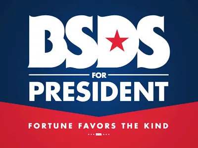BSDS For Prez bsds campaign merica sign usa