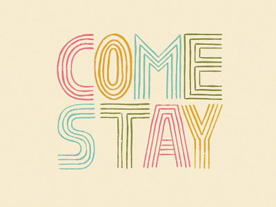 Come Stay customtype des moines design grunge handlettering lettering retro typography