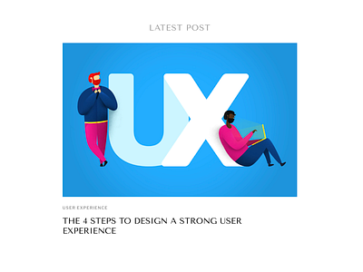 Blog post: "The 4 Steps To Design A Strong UX" app blog blog cover design ecommerce personal post saas site startup ui ux web