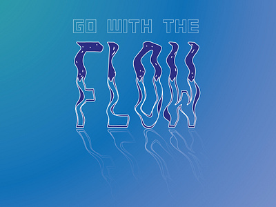 Go with the flow adobe ilustrator blue design text effects typography