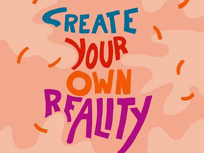 Create your own reality inspirational quote typography