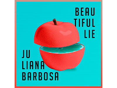 SINGLE | Beautiful Lie apple art beautiful blue collage colors design lie music orange pink psd single song