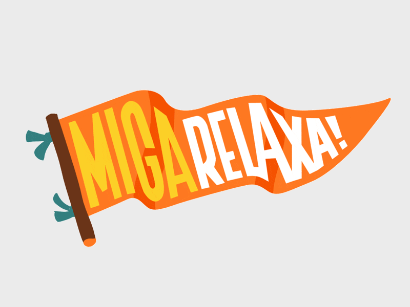 Miga Relaxa! animation customtype flag frame by frame handlettering illustration lettering logo motion relax typemate typography