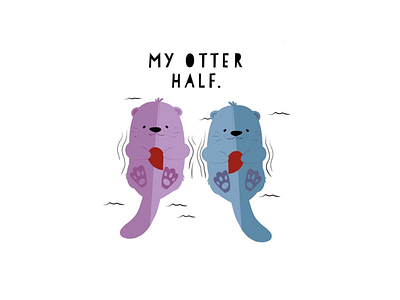 MY OTTER HALF. cute art debut digital art digital artist digital illustration dribbble dribbbler dribbblers gubsly gubslyart instagram otter procreate procreate pocket promote promotion pun recent redbubble store