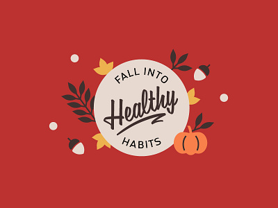Healthy [Fall] Habits acorns autumn badge branding crest emblem fall festive healthy holidays icon illustration logo nature november october pumpkins seasonal thanksgiving typography
