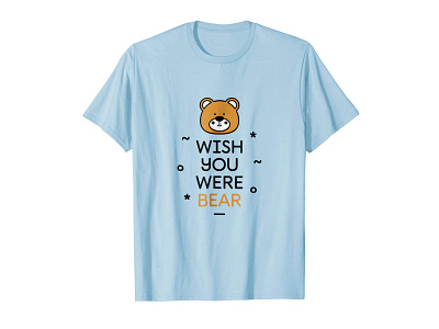 Wish You Were Bear Funny Quote T-Shirt amazon animal apparel bear bear illustration character clothing cute cute animal fun funny hipster illustration madebybono memphis quote t shirt threadless tshirt tshirt design