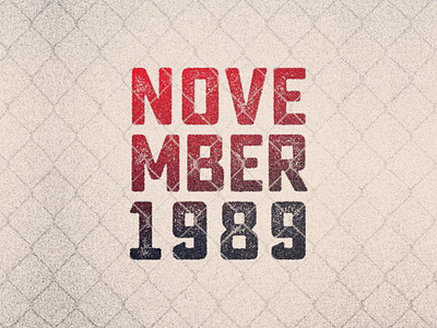 N O V E M B E R 1 9 8 9 1989 custom type design dust fence font friday typo graphic design illustration lettering logo mojepismo noize overlay revolution type typography vector