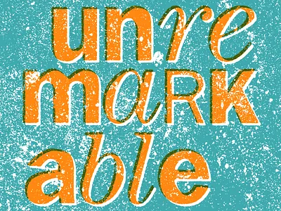 Unremarkable Type Grunge Turq Orange 01 grunge typography