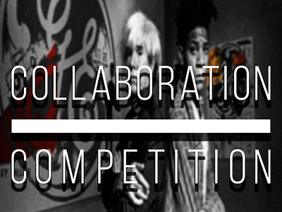 Collaboration Over Competition graphic design photograhy typography