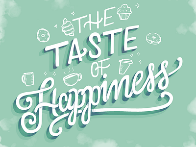 Taste of Happiness coffee food hand lettering illustration lettering typography