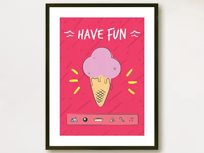 Poster: Have fun fun ice cream illustration values