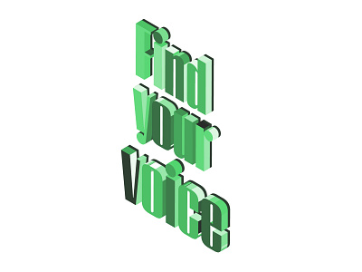 Find your voice contrast green isometric lettering mono soothing tones type typography voice