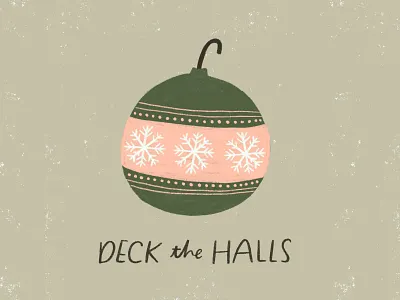Deck the Halls christmas deck the halls design drawing hand drawing hand drawn handlettering handwriting holiday illustration illustration challenge illustration design lettering ornament ornaments snowflake winter