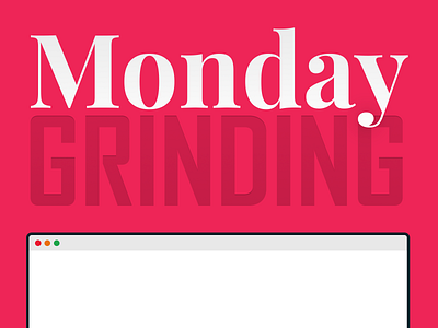 Get To Work design grinding monday