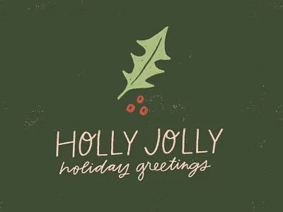 Holly Jolly Holiday Greetings christmas design drawing greeting card hand drawn handlettering handwriting holiday holly holly jolly illustration illustration design lettering plant stationery stationery design winter