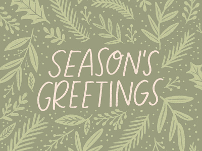 Season's Greetings christmas design drawing floral greeting card hand drawn handlettering handwriting holiday illustration illustration design lettering pattern patterns plant typography winter