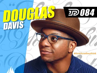 Douglas Davis | PBTA Podcast 084 business of design design dpcreates inspiring podcast strategy typography